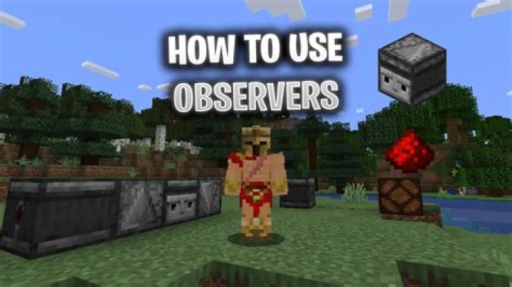 How do you use observers in minecraft
